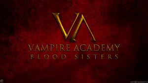 Vampire Academy Blood Sisters Wallpaper by twilight-nexus