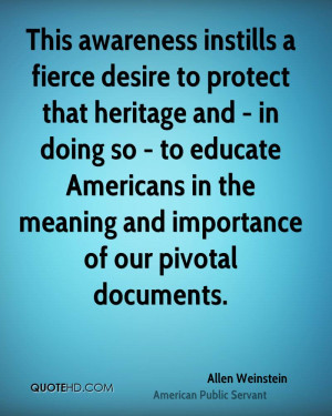 This awareness instills a fierce desire to protect that heritage and ...