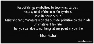 More Tibor Fischer Quotes