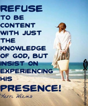 Insist on experiencing God's presence!