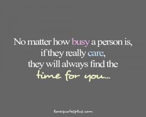 ... Quotes » Love » No matter how busy a person is, if they really care
