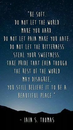 Thoughts, Life Quotes, Remember This, Healthy Quotes, Be Soft ...