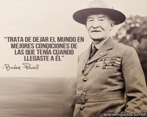 citas #frases #español #quotes in spanish #Baden Powell