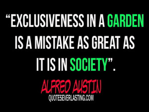 ... in a garden is a mistake as great as it is in society.