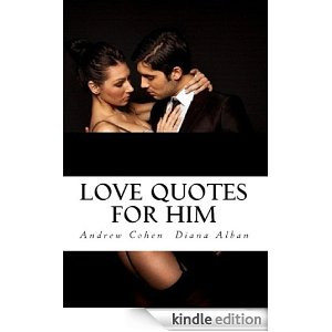 Love Quotes For Him: A Satirical Look at Love from the Eyes of a Man