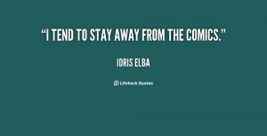 quote-Idris-Elba-i-tend-to-stay-away-from-the-126826.png