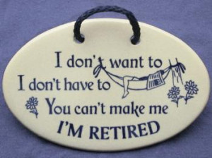 Retirement Humor Ceramic Gift Plaque