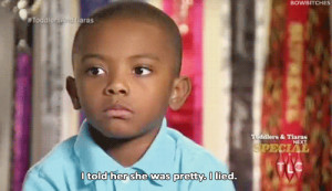 Toddlers and Tiaras...