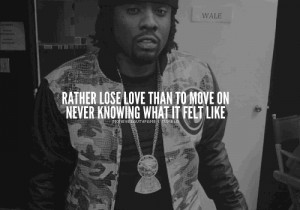 rapper, wale, quotes, sayings, lose your love, clever quote ...