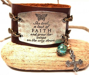 She took a leap of faith quote. I want this bracelet!!
