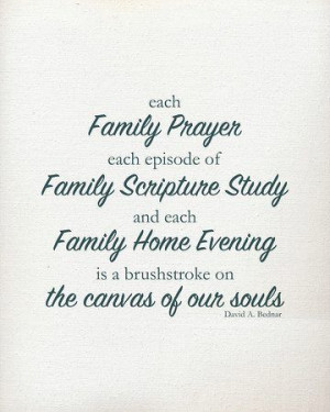... Bednar Quotes, Canvases Of Our Souls Bednar, Families Scriptures