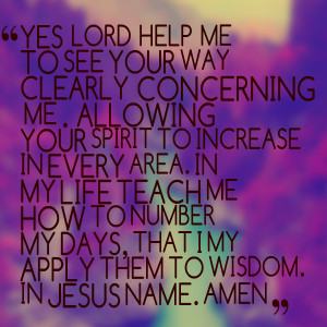 Quotes Picture: yes lord help me to see your way clearly concerning me ...