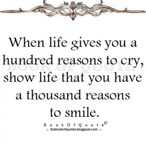 When life gives you a hundred reasons to cry,