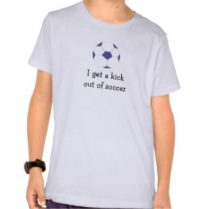 Soccer Ball with Saying T Shirts