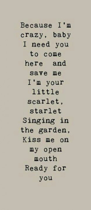 me i m your little scarlet starlet singing in the garden kiss me on my ...