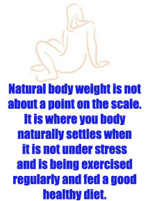 believe that there is a happy medium, a weight at which I am neither ...