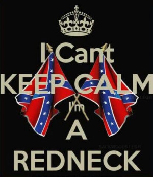 can't keep calm I'm a redneck