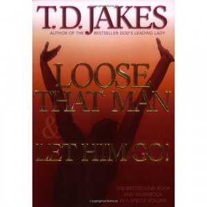 Jakes Speaks to Men! Powerful, Life Changing Quotes