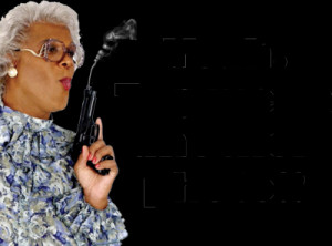 Madea Gun Quotes