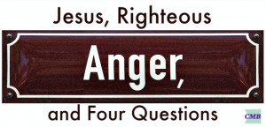 Jesus-and-Righteous-Anger-650x312.jpg