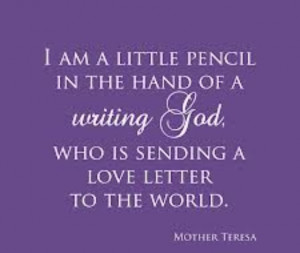 Absolutely love this quote! We are all little pencils in the hand of ...
