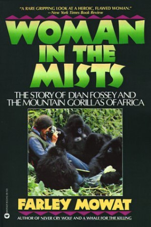 ... Mists: The Story of Dian Fossey and the Mountain Gorillas of Africa