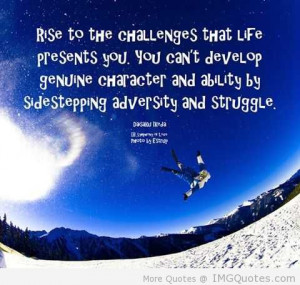 Rise To The Challenges That Life Presents You - Adversity Quote