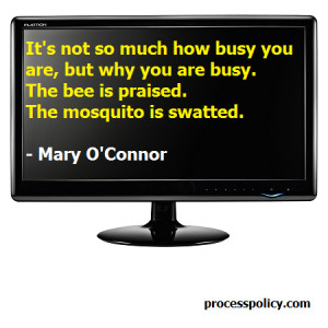 It's not so much how busy you are, but why you are busy. The bee is ...