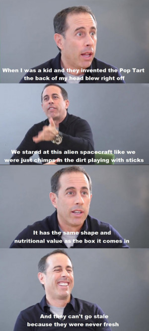 Jerry Seinfeld knows the drill…
