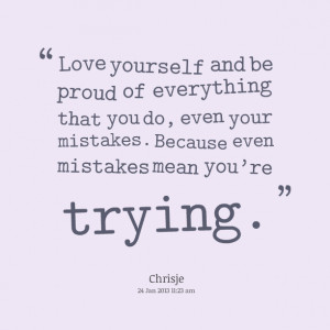 ... Do, Even Your Mistakes. Because Even Mistakes Mean You’re Trying