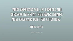 Most Americans will let liberals and conservatives play their games ...