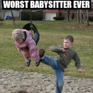 worst babysitter ever save to folder memes babysitter jokes bad kids ...