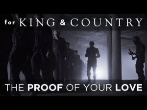 Great Quote in “Proof Of Your Love” by King & Country