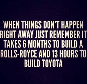 Patience, dedication, hard work.Rolls Royce Quotes, Life, Food For ...