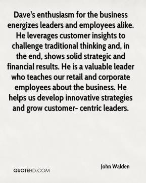 John Walden - Dave's enthusiasm for the business energizes leaders and ...