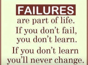 If you don't learn you'll never change.