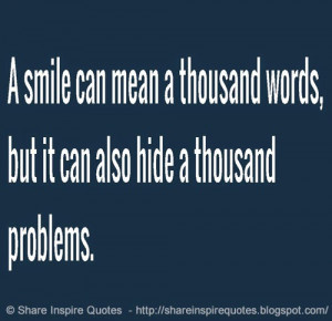 Smile can mean a thousand words, but it can also hide a thousand ...