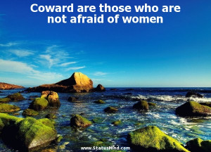 ... are not afraid of women - Gilbert Chesterton Quotes - StatusMind.com