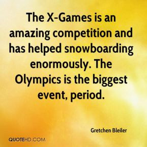 The X-Games is an amazing competition and has helped snowboarding ...