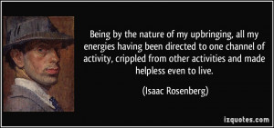 Being by the nature of my upbringing, all my energies having been ...