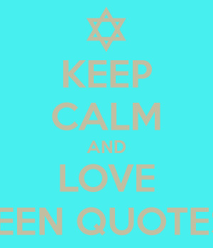 keep-calm-and-love-teen-quotes-1.png