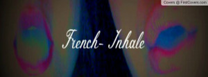 French-Inhale Profile Facebook Covers