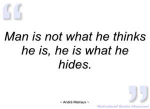man is not what he thinks he is andré malraux