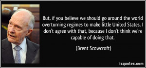 quote-but-if-you-believe-we-should-go-around-the-world-overturning ...