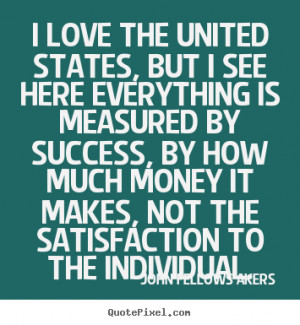 the United States, but I see here everything is measured by success ...