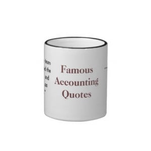 Funny Famous and Financial Accounting Quotes! Mugs