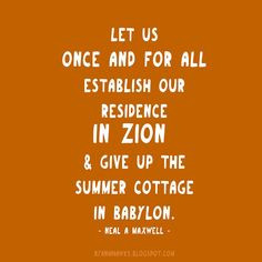 Let us once and for all establish our residence in Zion and give up ...
