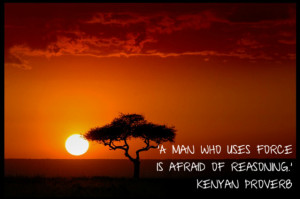 …’ – Kenyan Proverb motivational inspirational love life quotes ...