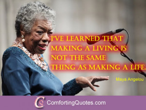 Quotes by Maya Angelou About Making a Living