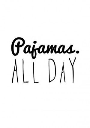 pajamas all day quote poster print, Typography Posters, Home wall ...